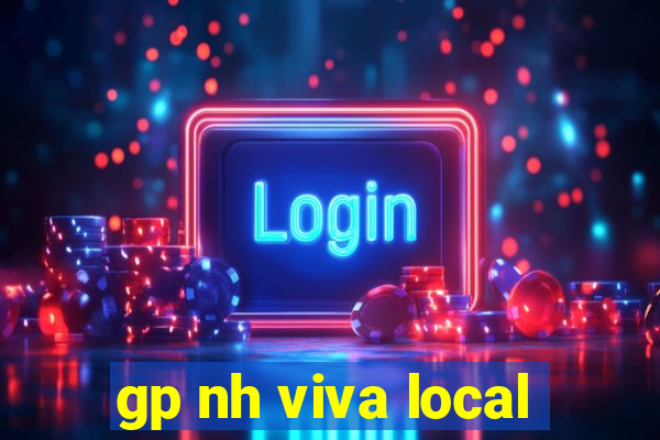 gp nh viva local